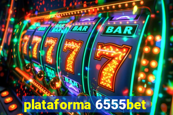 plataforma 6555bet